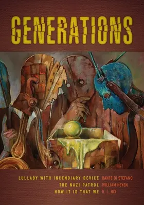 Generationen: Wiegenlied mit Brandsatz, die Nazi-Patrouille und wie es kommt, dass wir - Generations: Lullaby with Incendiary Device, the Nazi Patrol, and How It Is That We