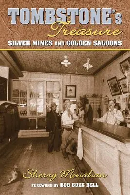 Tombstone's Treasure: Silberminen und goldene Saloons - Tombstone's Treasure: Silver Mines and Golden Saloons