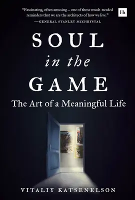 Die Seele im Spiel: Die Kunst eines bedeutungsvollen Lebens - Soul in the Game: The Art of a Meaningful Life