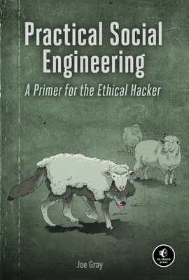 Praktisches Social Engineering: Eine Fibel für den ethischen Hacker - Practical Social Engineering: A Primer for the Ethical Hacker