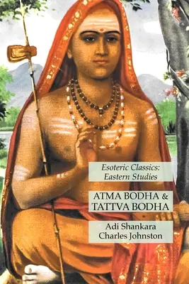 Atma Bodha & Tattva Bodha: Esoterische Klassiker: Östliche Studien - Atma Bodha & Tattva Bodha: Esoteric Classics: Eastern Studies