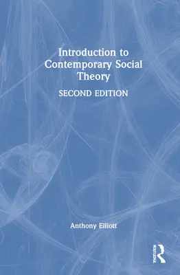 Einführung in die zeitgenössische Sozialtheorie - Introduction to Contemporary Social Theory