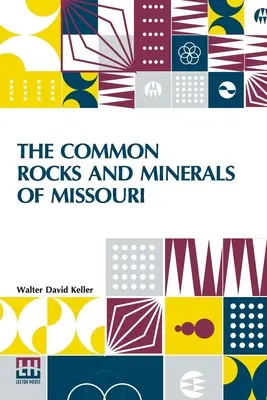 Die häufigsten Gesteine und Mineralien von Missouri - The Common Rocks And Minerals Of Missouri