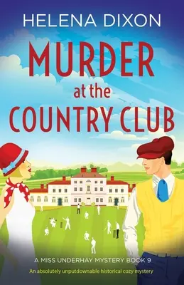 Mord im Country Club: Ein absolut unaufdringlicher historischer Krimi - Murder at the Country Club: An absolutely unputdownable historical cozy mystery