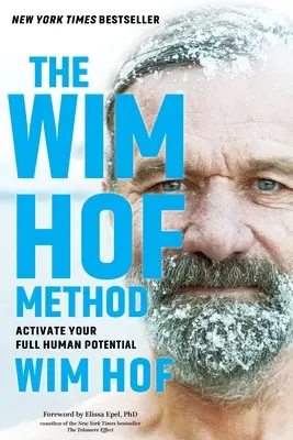 Die Wim-Hof-Methode: Aktivieren Sie Ihr volles menschliches Potenzial - The Wim Hof Method: Activate Your Full Human Potential