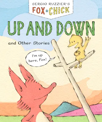 Fuchs & Huhn: Oben und unten: Und andere Geschichten - Fox & Chick: Up and Down: And Other Stories