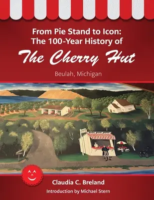 Vom Kuchenstand zur Ikone: Die 100-jährige Geschichte der Cherry Hut - From Pie Stand to Icon: The 100-Year History of The Cherry Hut