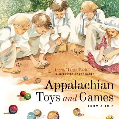 Appalachisches Spielzeug und Spiele von A bis Z - Appalachian Toys and Games from A to Z