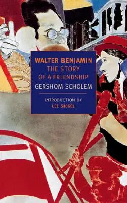 Walter Benjamin: Die Geschichte einer Freundschaft - Walter Benjamin: The Story of a Friendship