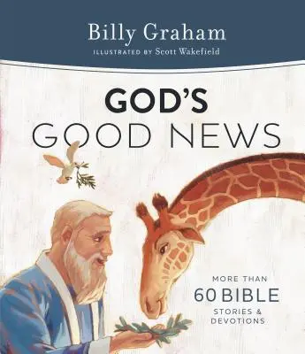 Gottes gute Nachricht: Mehr als 60 Bibelgeschichten und Andachten - God's Good News: More Than 60 Bible Stories and Devotions