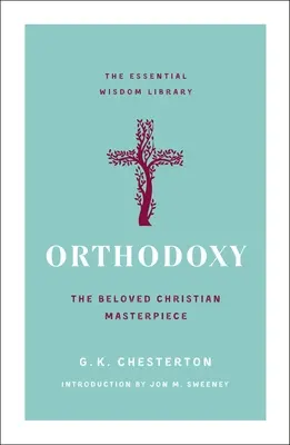 Orthodoxie: Das geliebte christliche Meisterwerk - Orthodoxy: The Beloved Christian Masterpiece