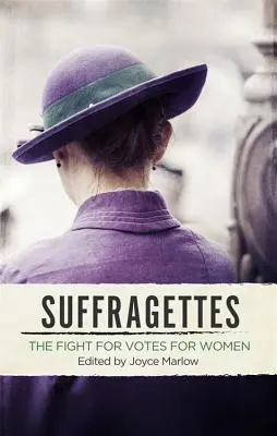 Suffragetten: Der Kampf um das Stimmrecht für Frauen - Suffragettes: The Fight for Votes for Women