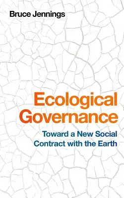 Ökologisches Regieren: Auf dem Weg zu einem neuen Gesellschaftsvertrag mit der Erde - Ecological Governance: Toward a New Social Contract with the Earth