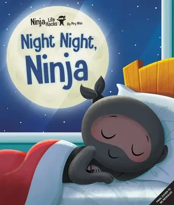 Ninja Life Hacks: Night Night Ninja: (Gute-Nacht-Buch für Kinder, Bilderbuch für Kinder, Achtsames Buch für Kinder, Sozial-emotionale Intelligenz) - Ninja Life Hacks: Night Night Ninja: (Bedtime Book for Kids, Picture Book for Kids, Mindful Book for Kids, Social-Emotional Intelligence)