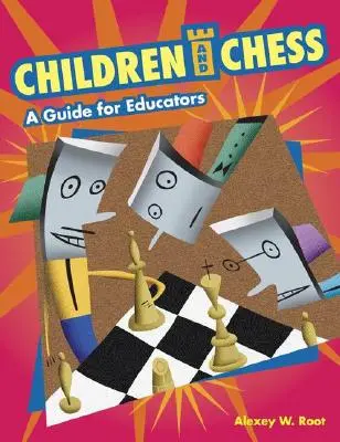 Kinder und Schach: Ein Leitfaden für Pädagogen - Children and Chess: A Guide for Educators