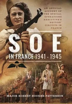 SOE in Frankreich, 1941-1945: Ein offizieller Bericht über die 