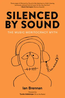 Vom Klang zum Schweigen gebracht: Der Mythos der Musik-Meritokratie - Silenced by Sound: The Music Meritocracy Myth