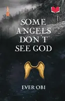 Manche Engel sehen Gott nicht - Some Angels Don't See God