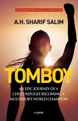 Tomboy: Die epische Reise eines Flüchtlingskindes, das zum Multisport-Weltmeister wird - Tomboy: An Epic Journey of a Child Refugee Becoming a Multisport World Champion
