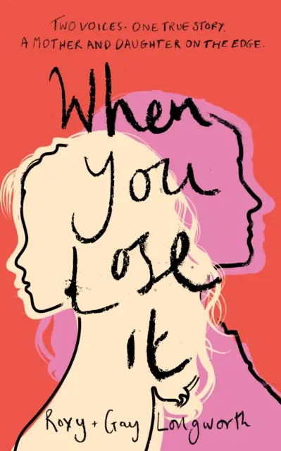 Wenn du sie verlierst - Zwei Stimmen. Eine wahre Geschichte. Eine Mutter und ihre Tochter am Rande des Abgrunds. Ein sehr wichtiges Thema“ - ITV's This Morning - When You Lose It - Two voices. One true story. A mother and daughter on the edge. 'A very important subject' - ITV's This Morning