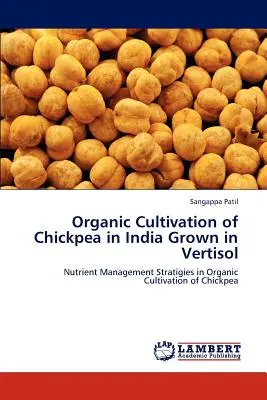 Ökologischer Anbau von Kichererbsen in Indien, angebaut in Vertisol - Organic Cultivation of Chickpea in India Grown in Vertisol