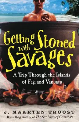Kiffen mit Wilden: Eine Reise durch die Inseln von Fidschi und Vanuatu - Getting Stoned with Savages: A Trip Through the Islands of Fiji and Vanuatu
