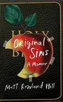 Original Sins - Ein außergewöhnliches Memoir über Glauben, Familie, Scham und Sucht - Original Sins - An extraordinary memoir of faith, family, shame and addiction