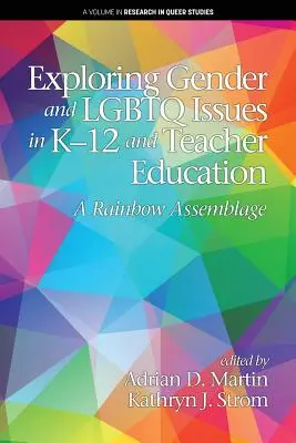 Erforschung von Gender- und LGBTQ-Themen in der K-12- und Lehrerausbildung: Eine Regenbogen-Zusammenstellung - Exploring Gender and LGBTQ Issues in K-12 and Teacher Education: A Rainbow Assemblage
