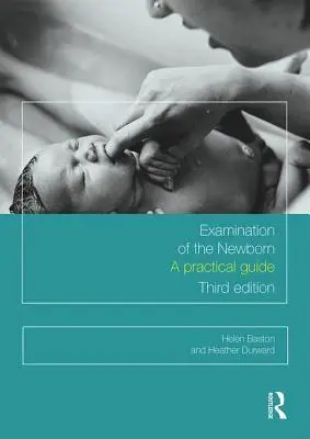 Untersuchung des Neugeborenen: Ein praktischer Leitfaden - Examination of the Newborn: A Practical Guide