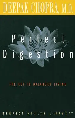 Perfekte Verdauung: Der Schlüssel zu einem ausgeglichenen Leben - Perfect Digestion: The Key to Balanced Living