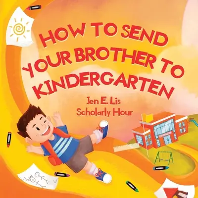 Wie man seinen Bruder in den Kindergarten schickt - How to Send Your Brother to Kindergarten