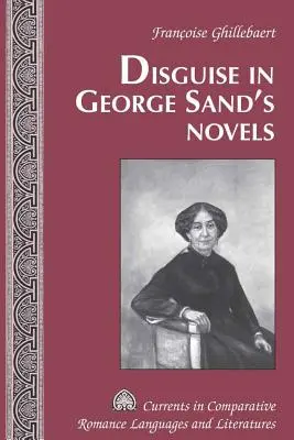 Die Verkleidung in den Romanen von George Sand - Disguise in George Sand's Novels