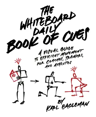 Das Whiteboard Daily Book of Cues: Ein visueller Leitfaden für effiziente Bewegung für Coaches, Trainer und Athleten - The Whiteboard Daily Book of Cues: A Visual Guide to Efficient Movement for Coaches, Trainers and Athletes