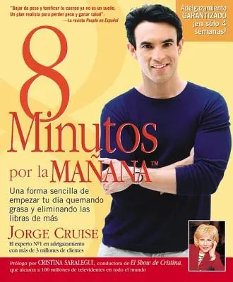 8 Minuten für den ganzen Tag: Una forma sencilla de empezar tu da quemando grasa y eliminando las libras de ms = 8 Minutes in the Morning - 8 Minutos Por La Manana: Una forma sencilla de empezar tu da quemando grasa y eliminando las libras de ms = 8 Minutes in the Morning