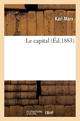 Das Kapital - Le capital