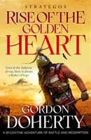 Strategos: Der Aufstieg des Goldenen Herzens - Ein byzantinisches Abenteuer über Kampf und Erlösung - Strategos: Rise of the Golden Heart - A Byzantine adventure of battle and redemption