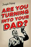 Verwandeln Sie sich in Ihren Vater? - Are You Turning Into Your Dad?