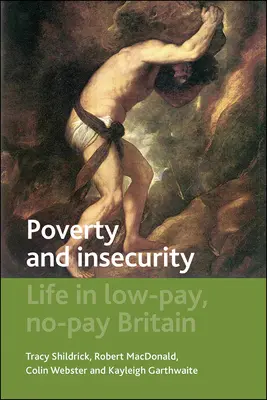 Armut und Ungewissheit: Das Leben im Niedriglohnland Großbritannien - Poverty and Insecurity: Life in Low-Pay, No-Pay Britain