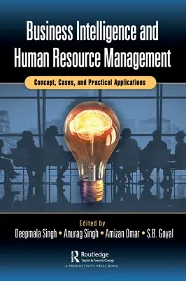 Business Intelligence und Human Resource Management: Konzept, Fallbeispiele und praktische Anwendungen - Business Intelligence and Human Resource Management: Concept, Cases, and Practical Applications
