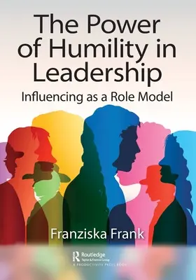 Die Macht der Demut in der Führung: Beeinflussen als Vorbild - The Power of Humility in Leadership: Influencing as a Role Model