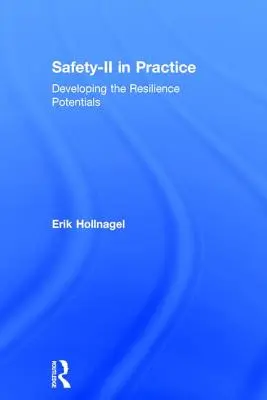 Sicherheit-II in der Praxis: Entwicklung der Resilienzpotenziale - Safety-II in Practice: Developing the Resilience Potentials