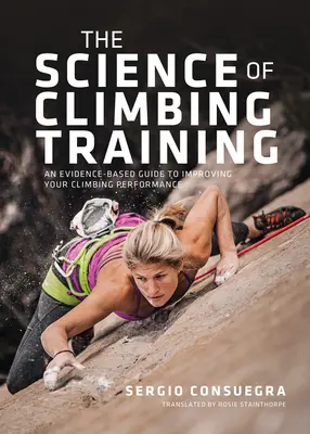 Die Wissenschaft des Bergsteigertrainings: Ein evidenzbasierter Leitfaden zur Verbesserung Ihrer Kletterleistung - The Science of Climbing Training: An Evidence-Based Guide to Improving Your Climbing Performance