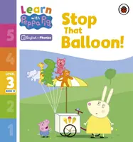 Lernen mit Peppa Phonics Level 3 Buch 12 - Stop That Balloon! (Phonics Lesebuch) - Learn with Peppa Phonics Level 3 Book 12 - Stop That Balloon! (Phonics Reader)