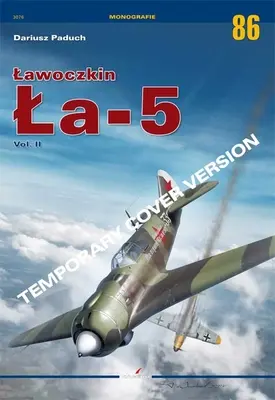 Lawoczkin La-5: Band II - Lawoczkin La-5: Volume II