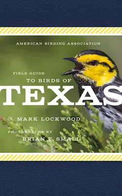 American Birding Association Feldführer zu den Vögeln von Texas - American Birding Association Field Guide to Birds of Texas