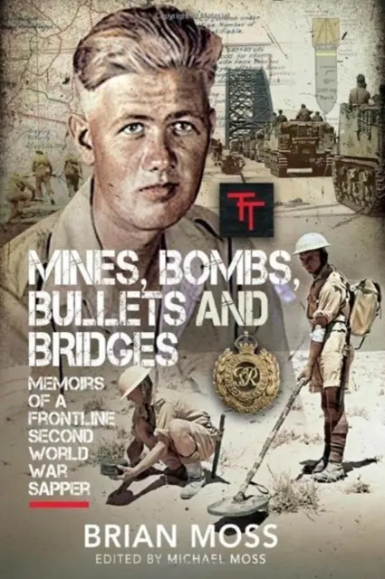 Minen, Bomben, Kugeln und Brücken: Das Tagebuch eines Sappers im Zweiten Weltkrieg - Mines, Bombs, Bullets and Bridges: A Sapper's Second World War Diary