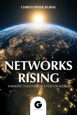 Aufstrebende Netzwerke: Gemeinsam denken in einer vernetzten Welt - Networks Rising: Thinking Together in a Connected World