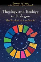 Theologie und Ökologie im Dialog - Die Weisheit von Laudato Si' - Theology and Ecology in Dialogue - The Wisdom of Laudato Si'