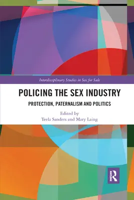 Die Polizeiarbeit in der Sexindustrie: Schutz, Paternalismus und Politik - Policing the Sex Industry: Protection, Paternalism and Politics