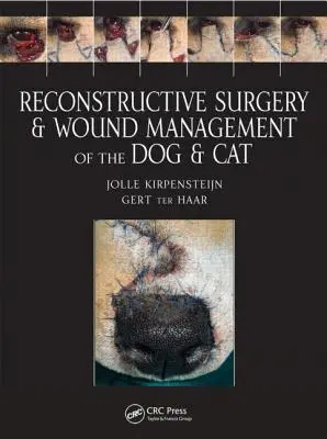 Rekonstruktive Chirurgie und Wundbehandlung bei Hund und Katze - Reconstructive Surgery and Wound Management of the Dog and Cat